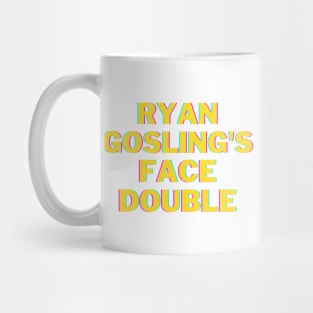 Ryan Gosling's Face Double Mug